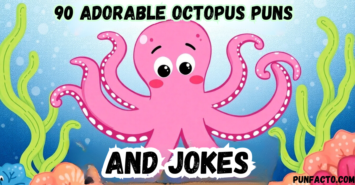 90 Adorable Octopus Puns and Jokes Ink-credible Humor!