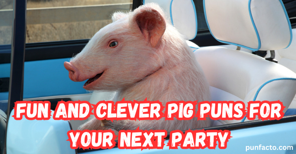 Fun and Clever Pig Puns for Your Next Party