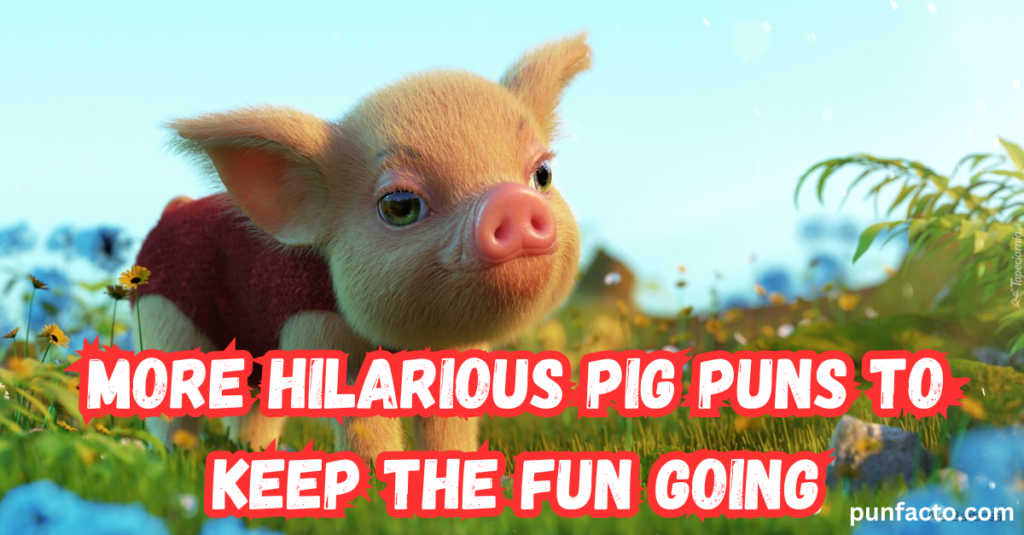 More Hilarious Pig Puns to Keep the Fun Going