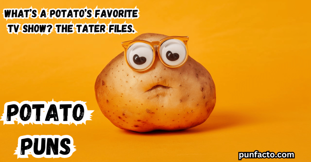 What’s a potato’s favorite TV show? The Tater Files.