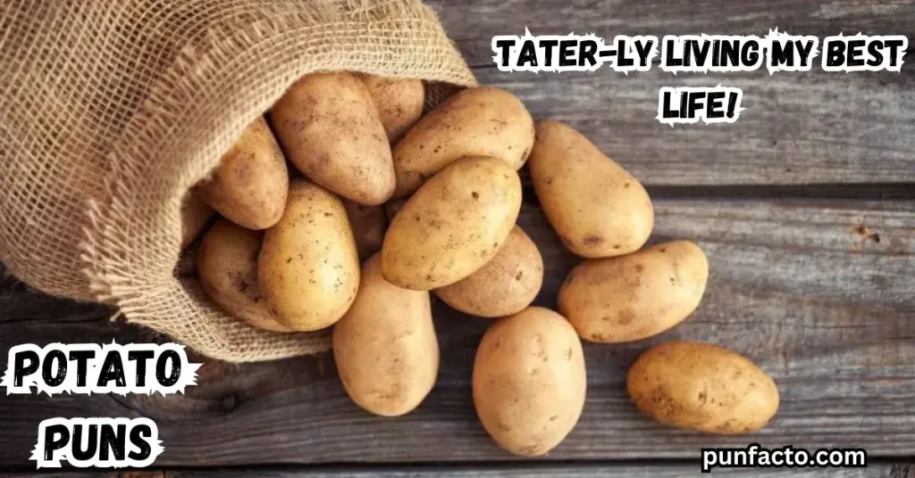 Tater-ly living my best life!