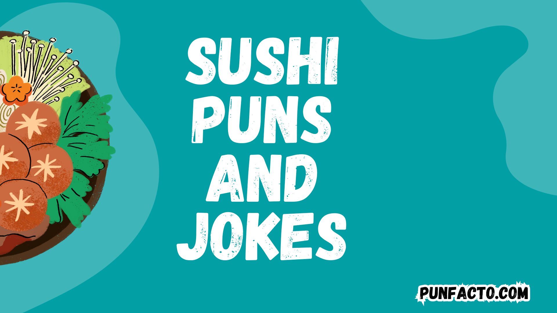 100+ Hilarious Sushi Puns and Jokes to Make Your Day Roll