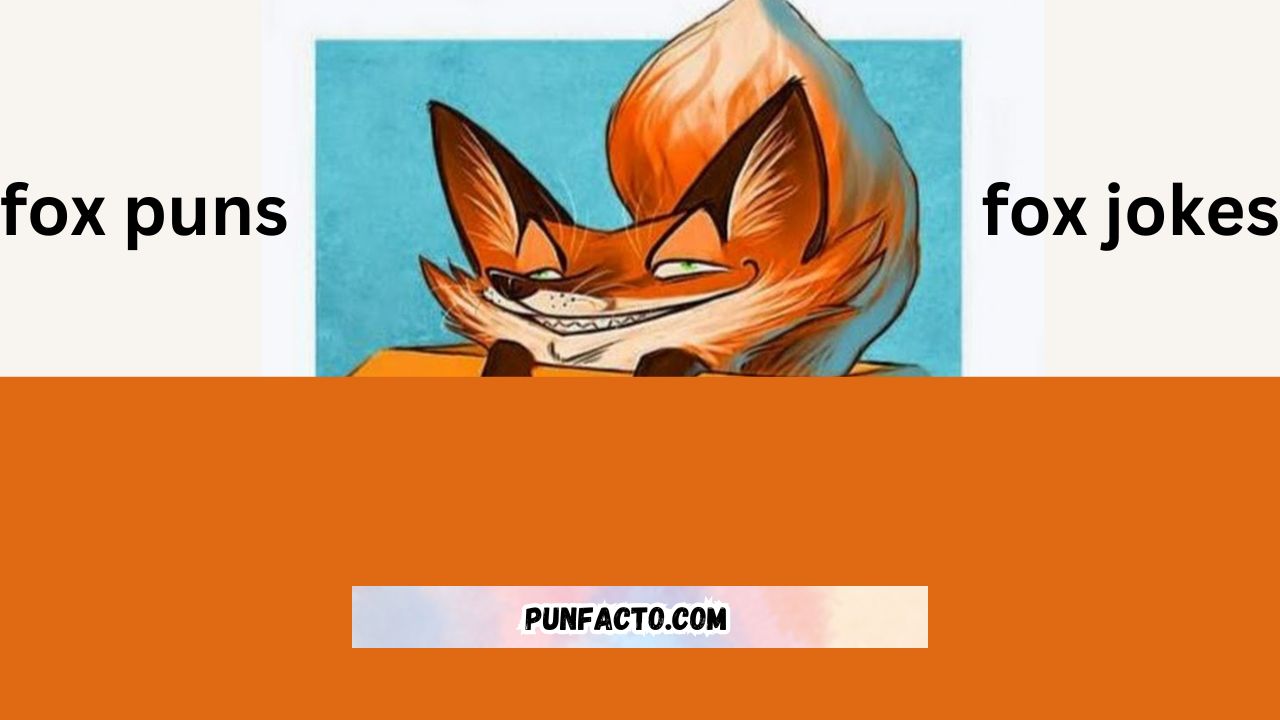 260 Funny Fox Puns That Will Make You Embrace Your Inner Sly