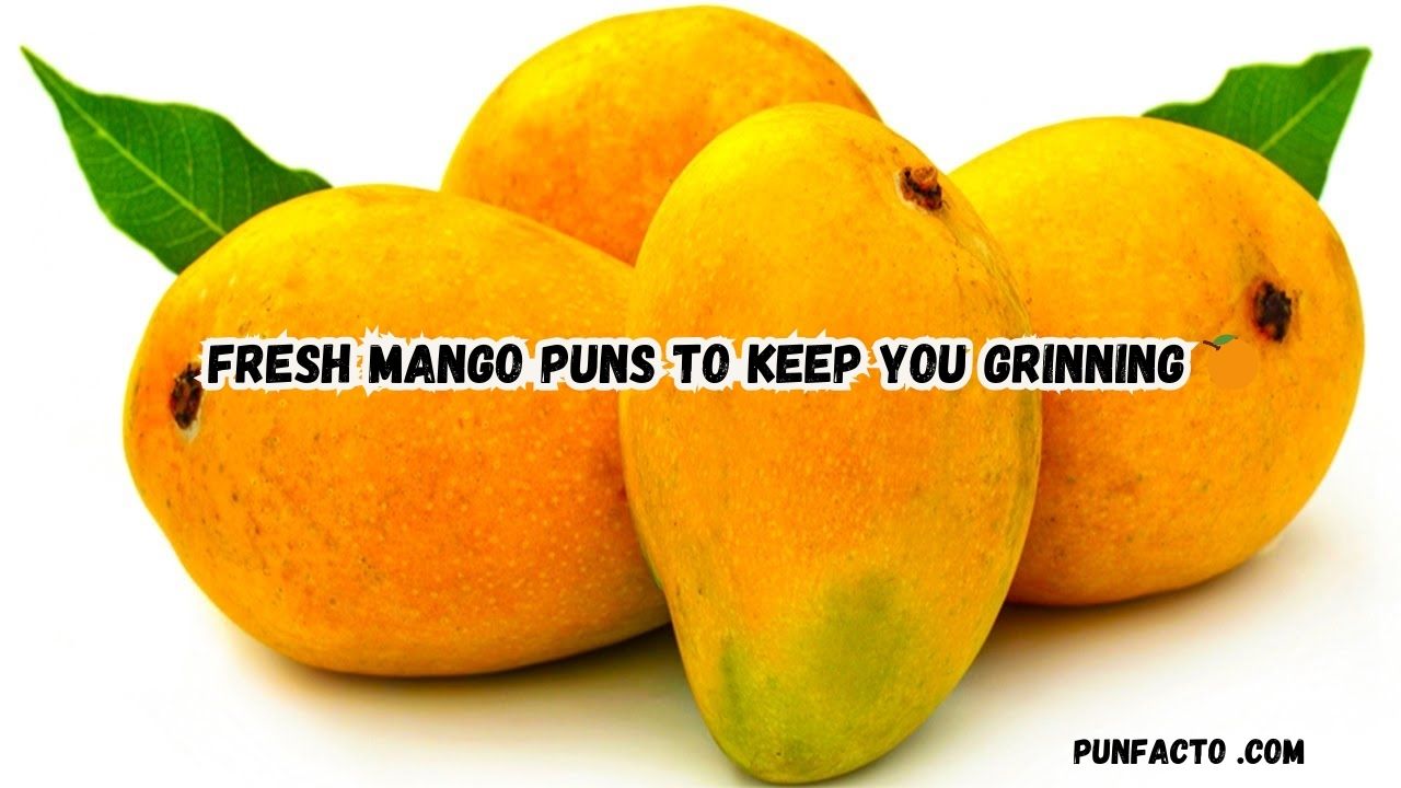 Fresh Mango Puns to Keep You Grinning