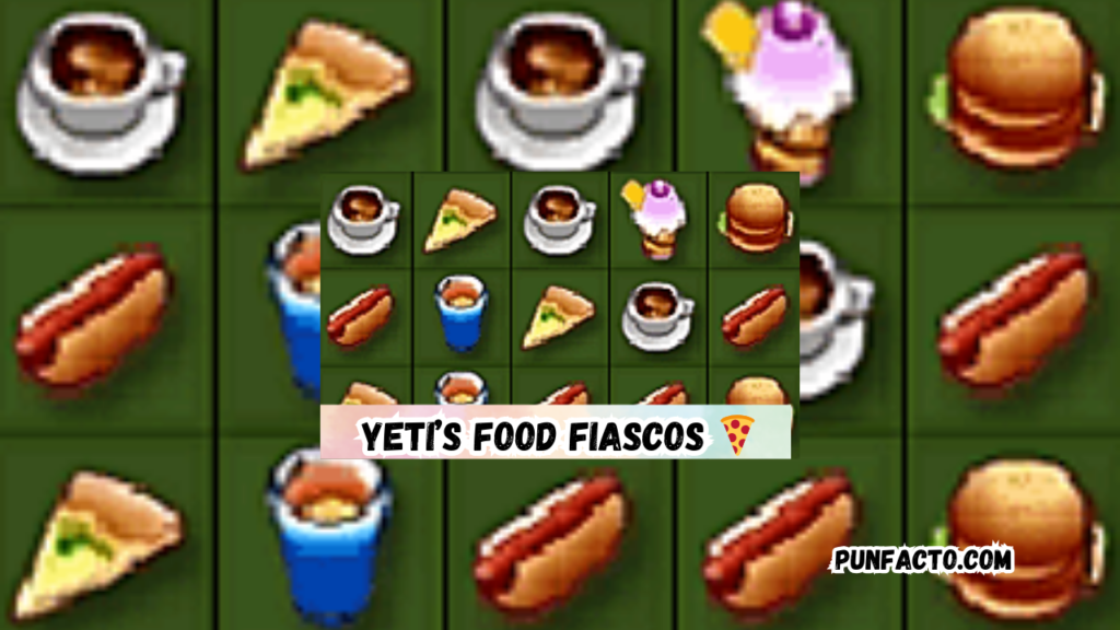 Yeti’s Food Fiascos 🍕