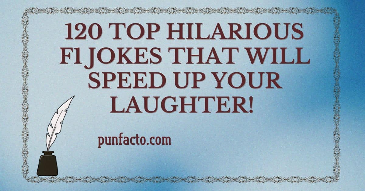 120 Top Hilarious F1 Jokes That Will Speed Up Your Laughter!